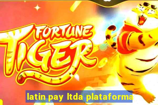 latin pay ltda plataforma